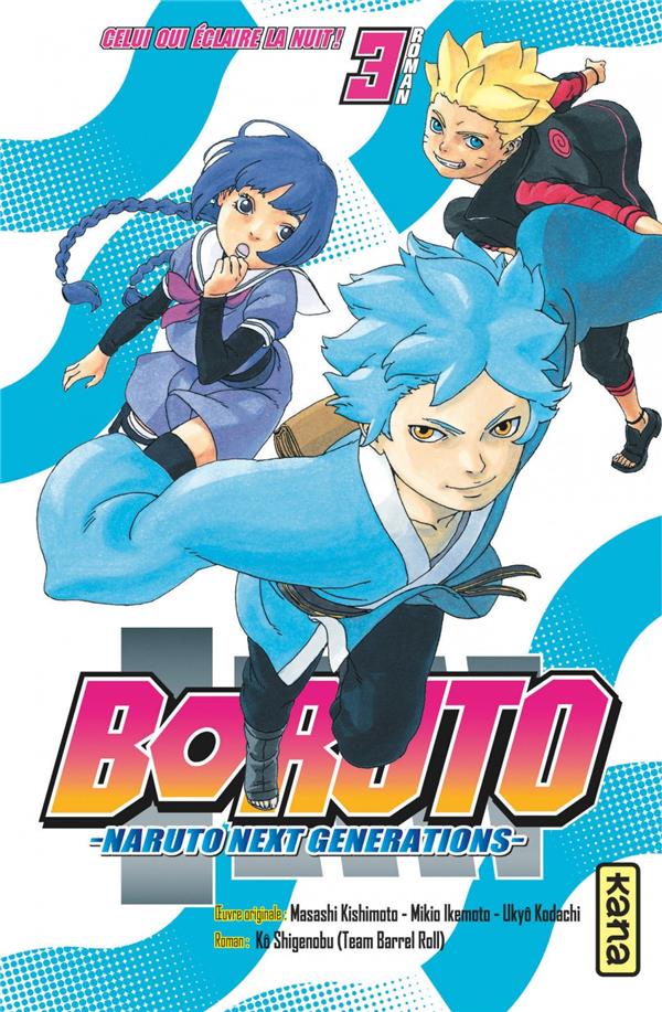 BORUTO - NARUTO NEXT GENERATIONS T.3 : CELUI QUI ECLAIRE LA NUIT ! - KODACHI, UKYO - DARGAUD BORUTO - NARUTO NEXT GENERATIONS T.3 : CELUI QUI ECLAIRE LA NUIT ! - KODACHI, UKYO - DARGAUD