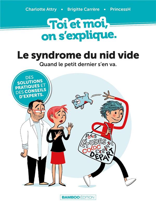 TOI ET MOI ON S'EXPLIQUE T.2 : LE SYNDROME DU NID VIDE : QUAND LE PETIT DERNIER S'EN VA - ATTRY, CHARLOTTE - BAMBOO TOI ET MOI ON S'EXPLIQUE T.2 : LE SYNDROME DU NID VIDE : QUAND LE PETIT DERNIER S'EN VA - ATTRY, CHARLOTTE - BAMBOO