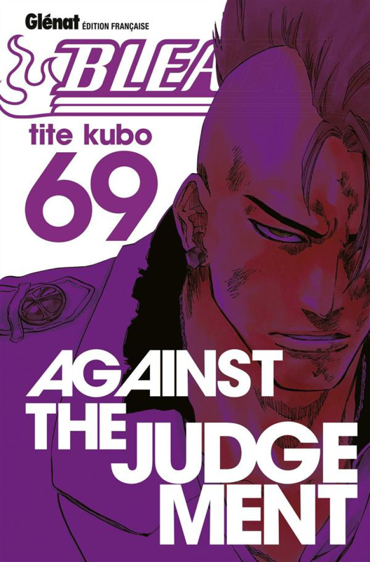 BLEACH - TOME 69 - AGAINST THE JUDGEMENT - KUBO TITE - Glénat