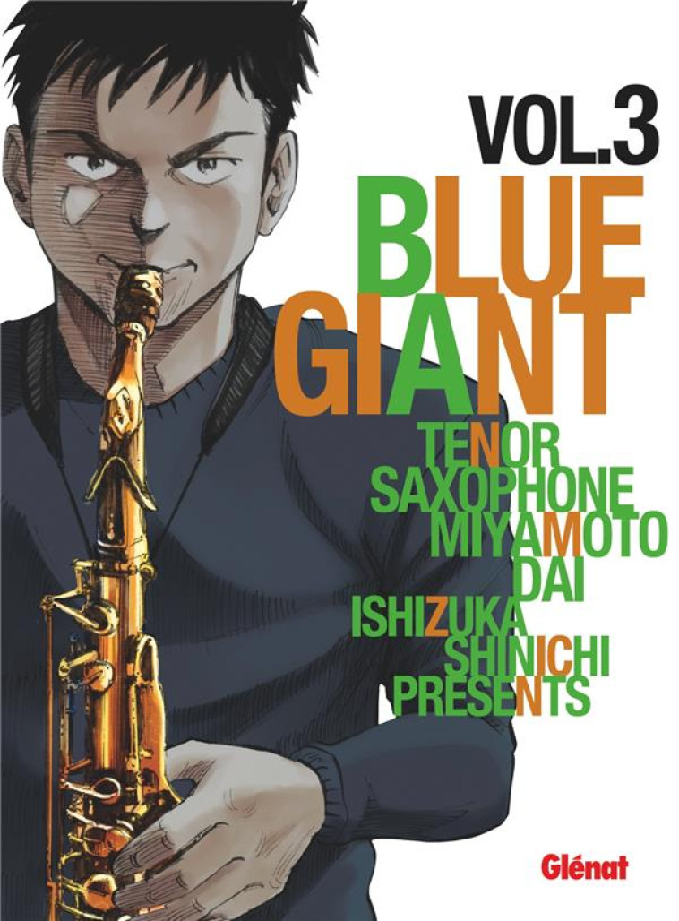 BLUE GIANT - TOME 03 - TENOR SAXOPHONE - MIYAMOTO DAI - ISHIZUKA SHINICHI - GLENAT