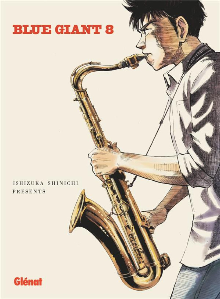 BLUE GIANT - TOME 08 - TENOR SAXOPHONE - MIYAMOTO DAI - ISHIZUKA SHINICHI - GLENAT