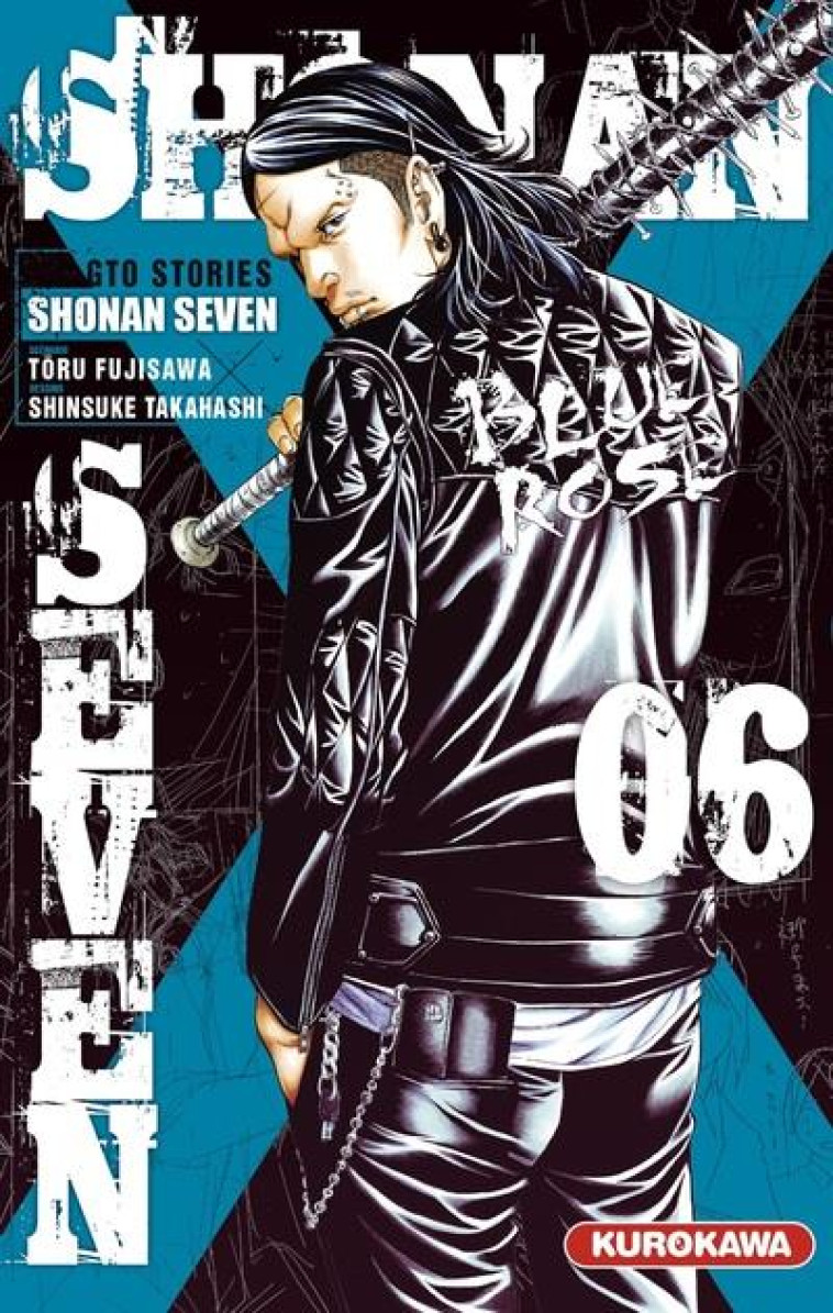 SHONAN SEVEN - GTO STORIES - TOME 6 - VOL06 - FUJISAWA/TAKAHASHI - KUROKAWA