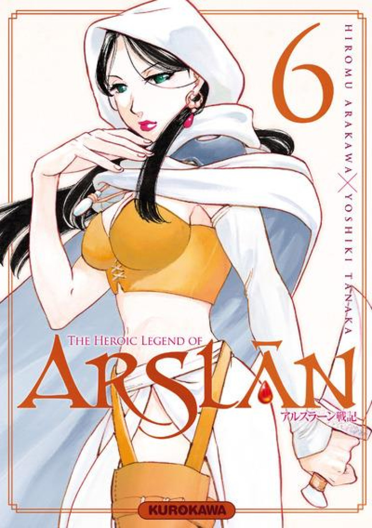 THE HEROIC LEGEND OF ARSLAN - TOME 6 - VOL06 - ARAKAWA/TANAKA - Kurokawa