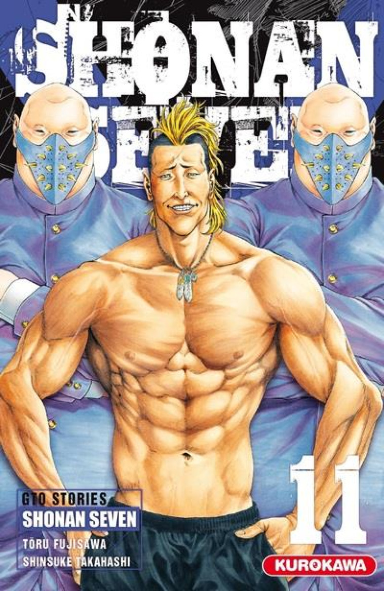 SHONAN SEVEN - GTO STORIES - TOME 11 - VOL11 - FUJISAWA/TAKAHASHI - KUROKAWA