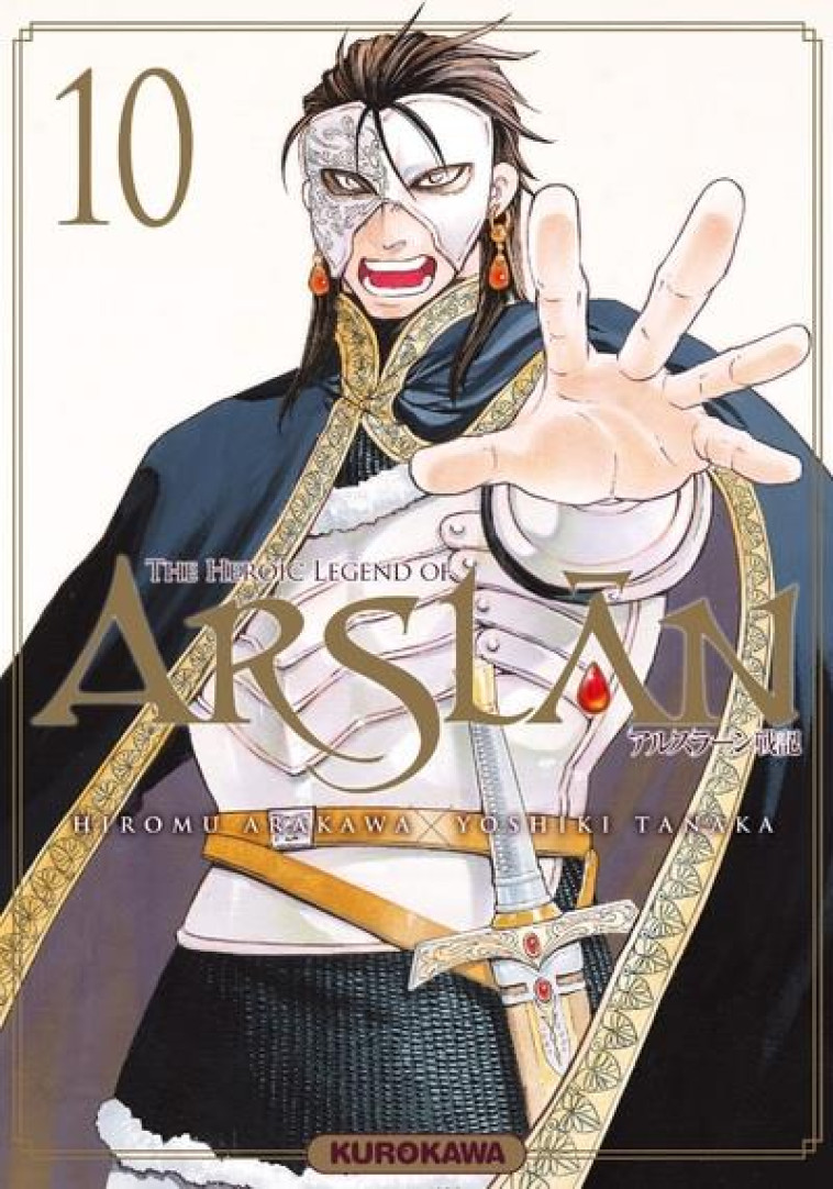 THE HEROIC LEGEND OF ARSLAN - TOME 10 - VOL10 - ARAKAWA/TANAKA - KUROKAWA