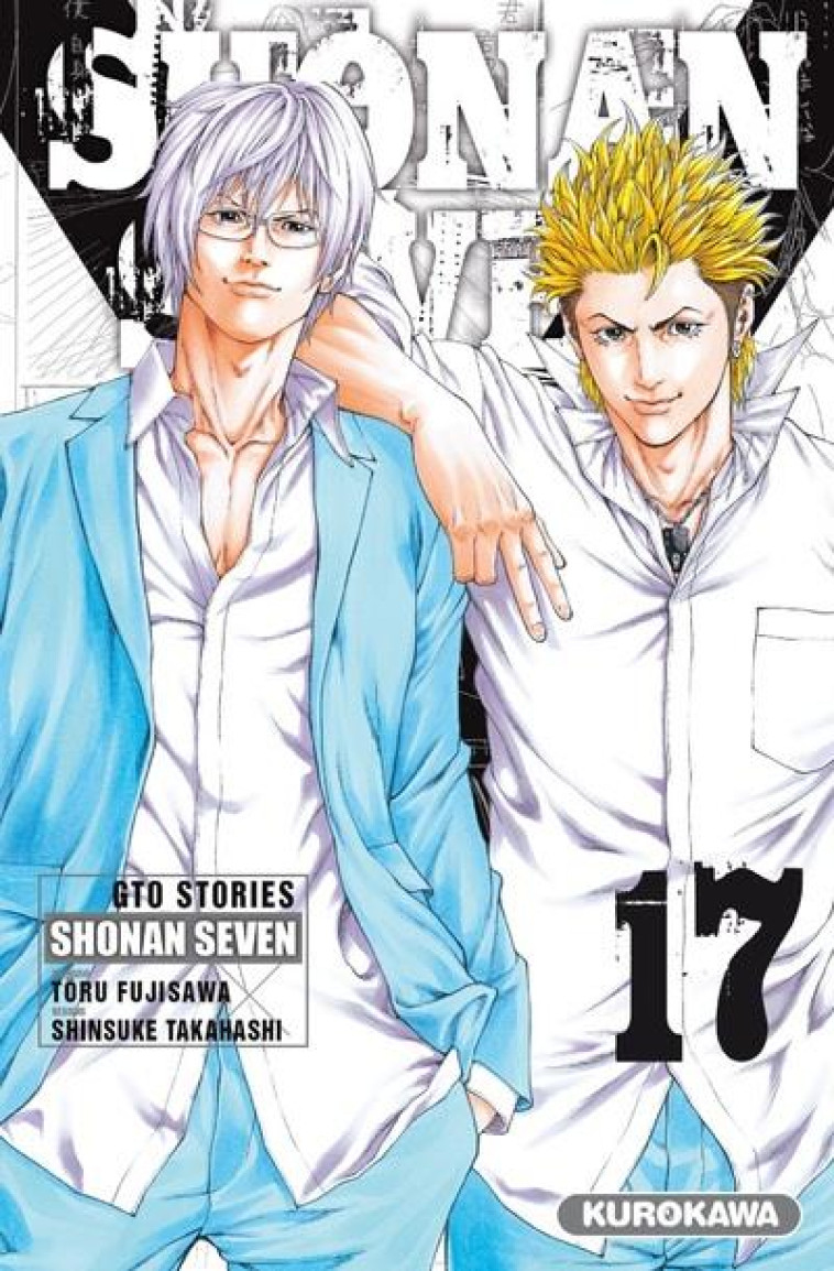 SHONAN SEVEN - GTO STORIES - TOME 17 - VOL17 - FUJISAWA/TAKAHASHI - KUROKAWA