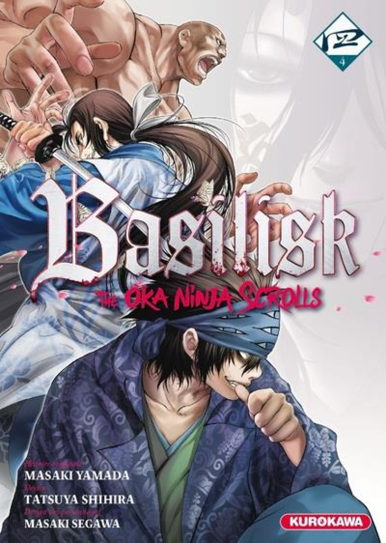 BASILISK - THE OKA NINJA SCROLLS - TOME 4 - VOL04 - SEGAWA/SHIHIRA - KUROKAWA