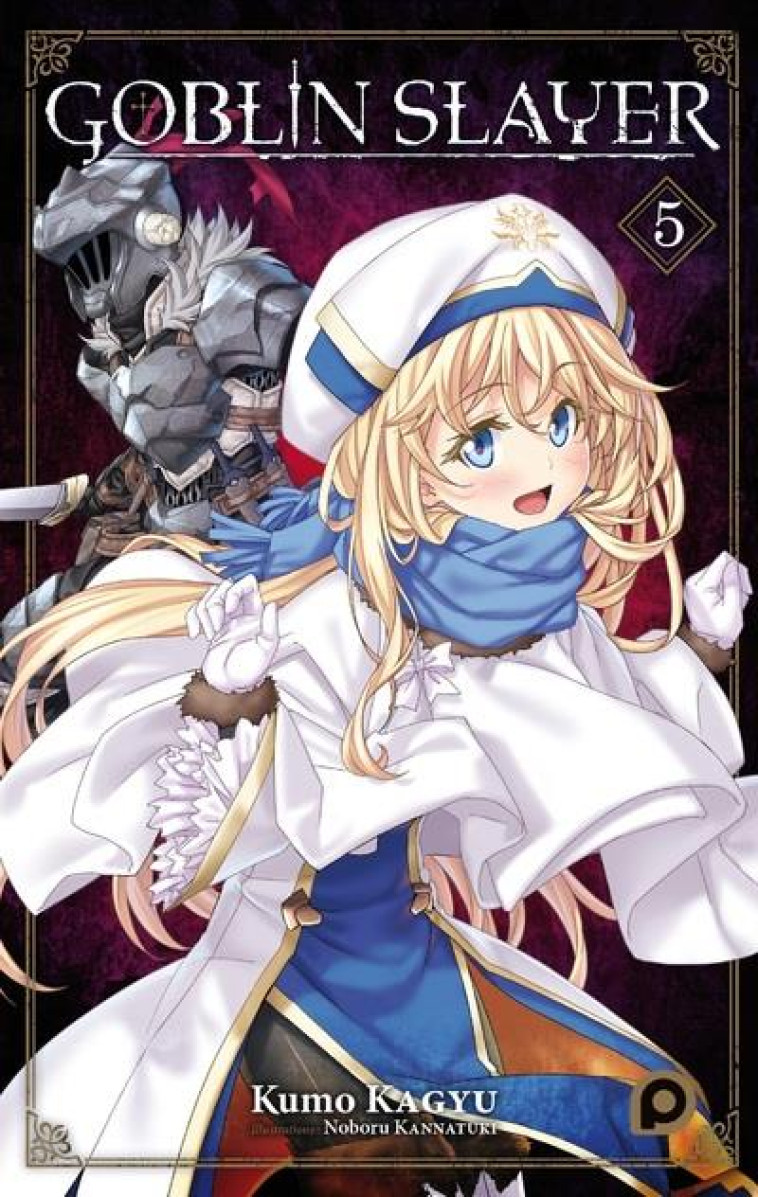 ROMAN GOBLIN SLAYER - TOME 05 - VOL05 - KAGYU/KANNATUKI - KUROKAWA