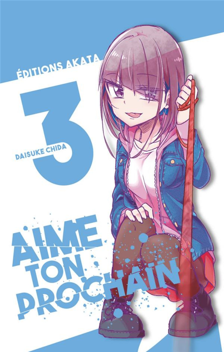 AIME TON PROCHAIN - TOME 3 - VOL03 - CHIDA DAISUKE - AKATA