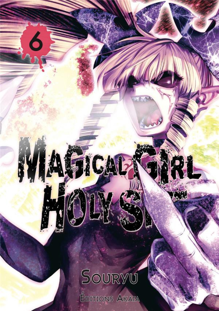 MAGICAL GIRL HOLY SHIT - TOME 6 - VOL06 - SOURYU - AKATA