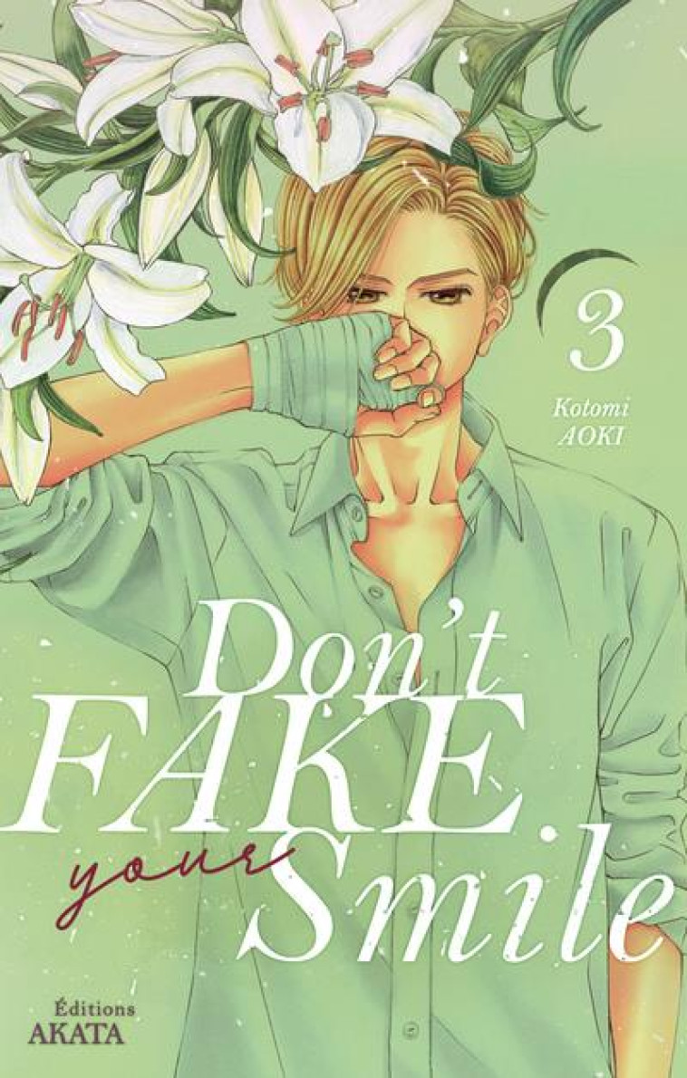 DON'T FAKE YOUR SMILE - TOME 3 - VOL03 - AOKI KOTOMI - AKATA