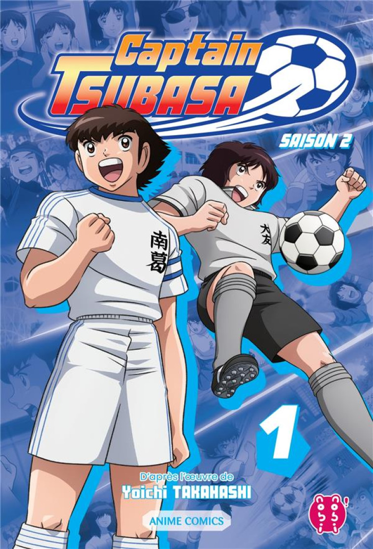 CAPTAIN TSUBASA - T05 - CAPTAIN TSUBASA - SAISON 2 T01 - ANIME COMICS - TAKAHASHI YOICHI - NOBI NOBI