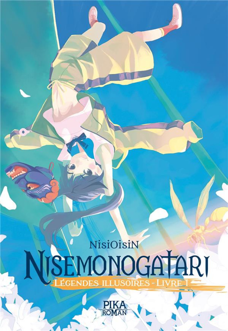 NISEMONOGATARI - LEGENDES ILLUSOIRES - T01 - NISEMONOGATARI - LEGENDES ILLUSOIRES : LIVRE 1 - NISIOISIN - PIKA ROMAN