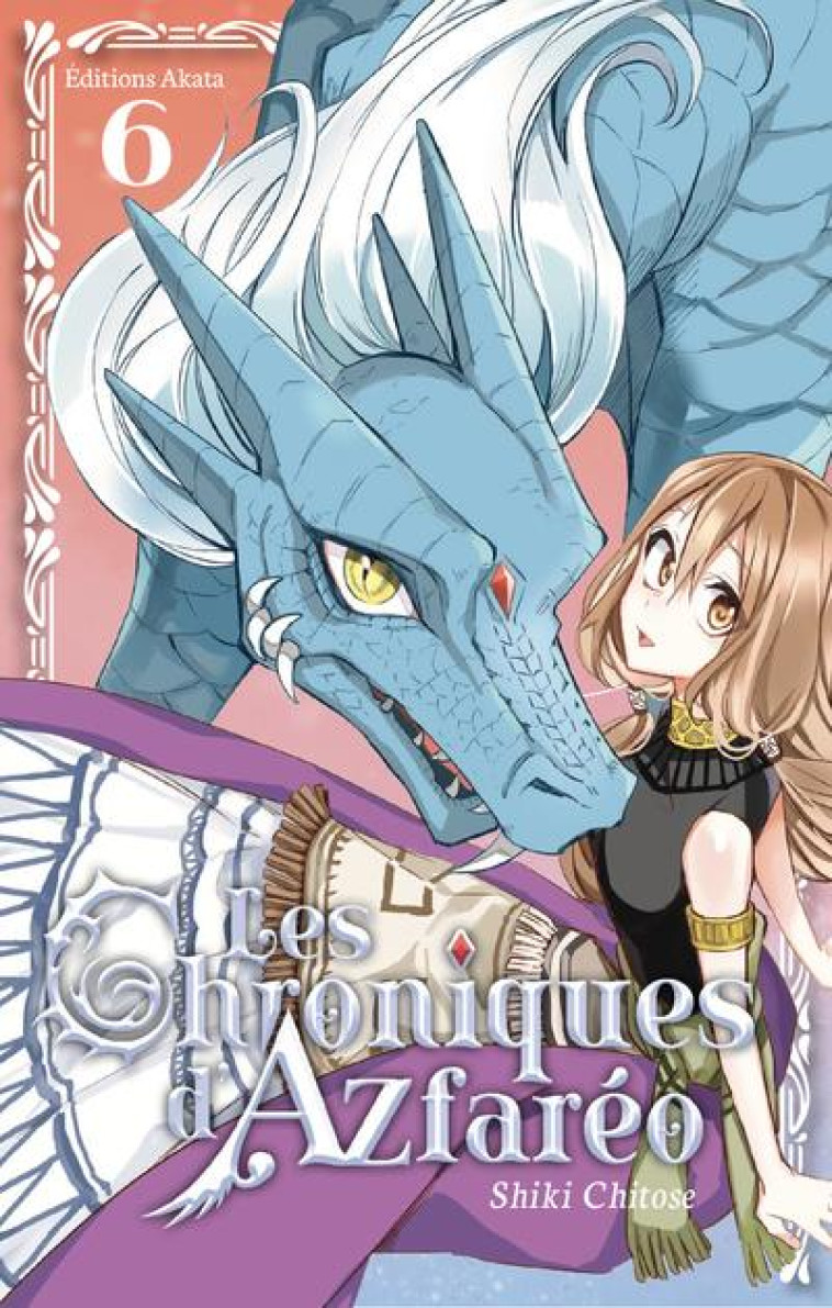 LES CHRONIQUES D'AZFAREO - TOME 6 - VOL06 - SHIKI CHITOSE - AKATA