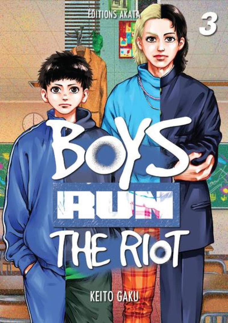 BOYS RUN THE RIOT - TOME 3 (VF) - GAKU KEITO - AKATA