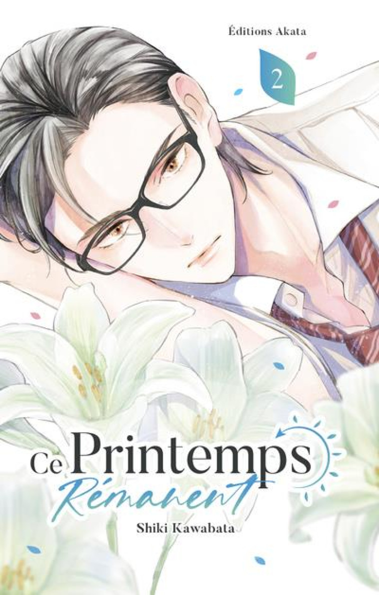 CE PRINTEMPS REMANENT - TOME 2 - KAWABATA SHIKI - AKATA