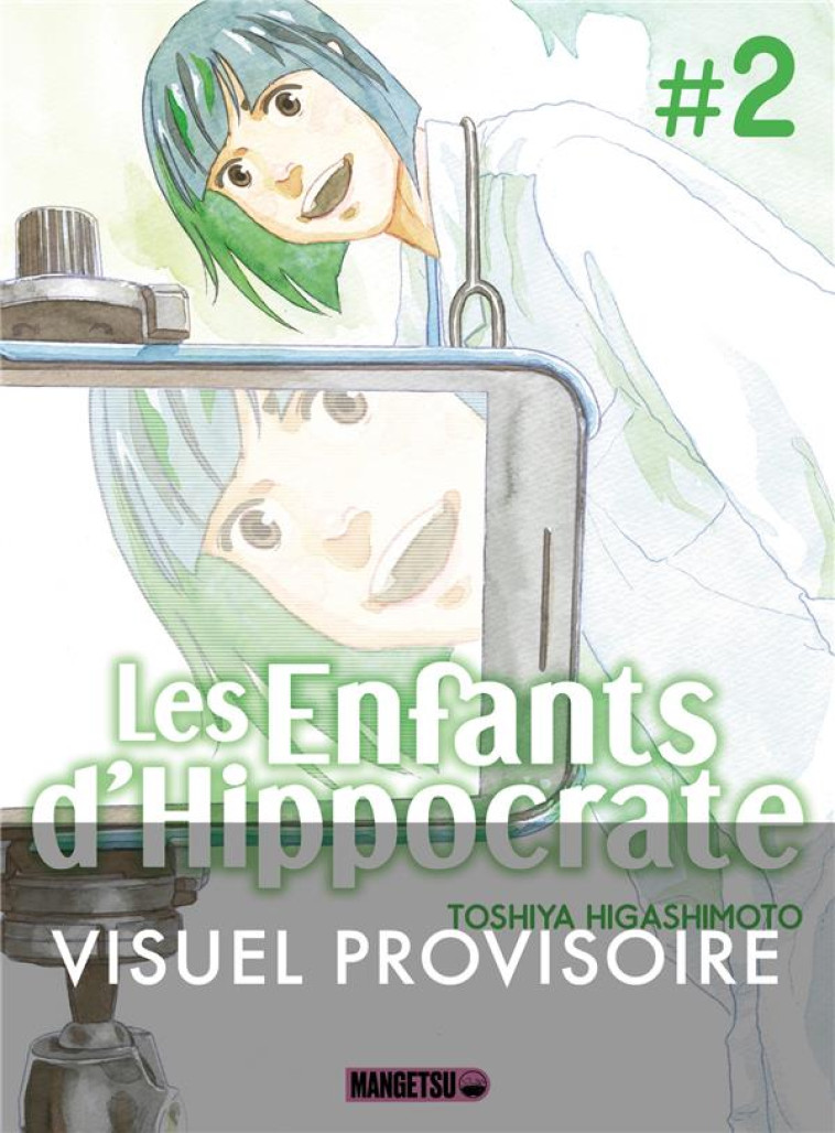 LES ENFANTS D'HIPPOCRATE T02 - HIGASHIMOTO TOSHIYA - MANGETSU