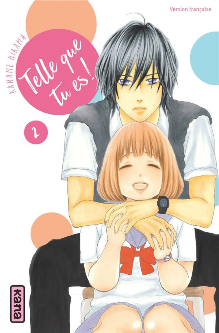 TELLE QUE TU ES ! - TOME 2 - KANAME HIRAMA - Kana