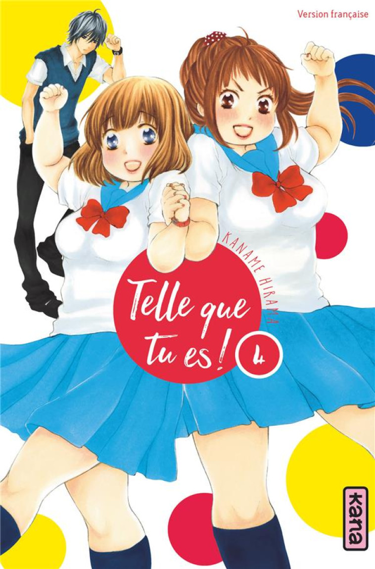 TELLE QUE TU ES ! - TOME 4 - KANAME HIRAMA - Kana