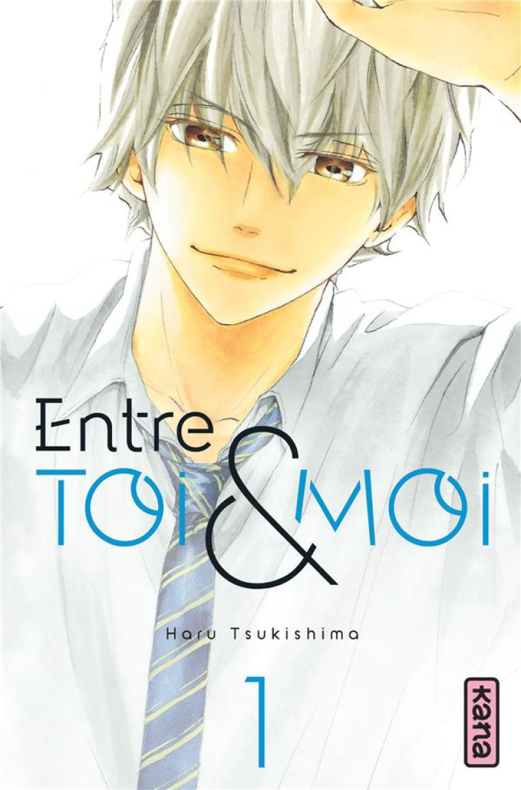 ENTRE TOI ET MOI - TOME 1 - HARU TSUKUSHIMA - Kana