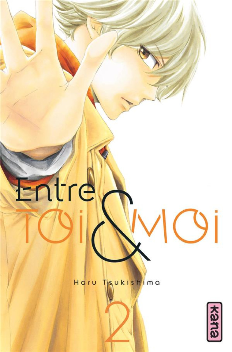 ENTRE TOI ET MOI - TOME 2 - HARU TSUKUSHIMA - Kana