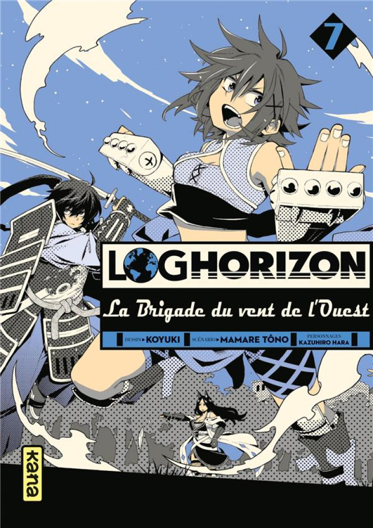 LOG HORIZON LA BRIGADE DU VENT DE L'OUEST - TOME 7 - KOYUKI/MAMARE TONO - Kana