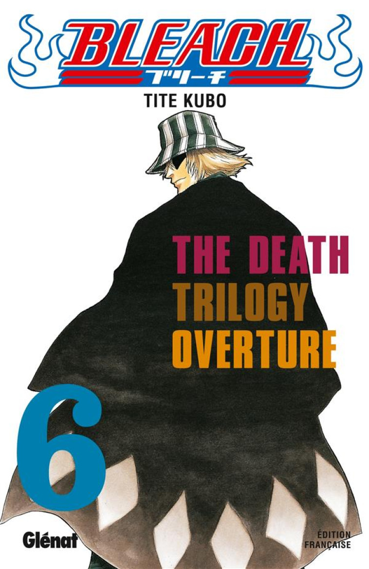 BLEACH - TOME 06 - THE DEATH TRILOGY OVERTURE - KUBO TITE - Glénat