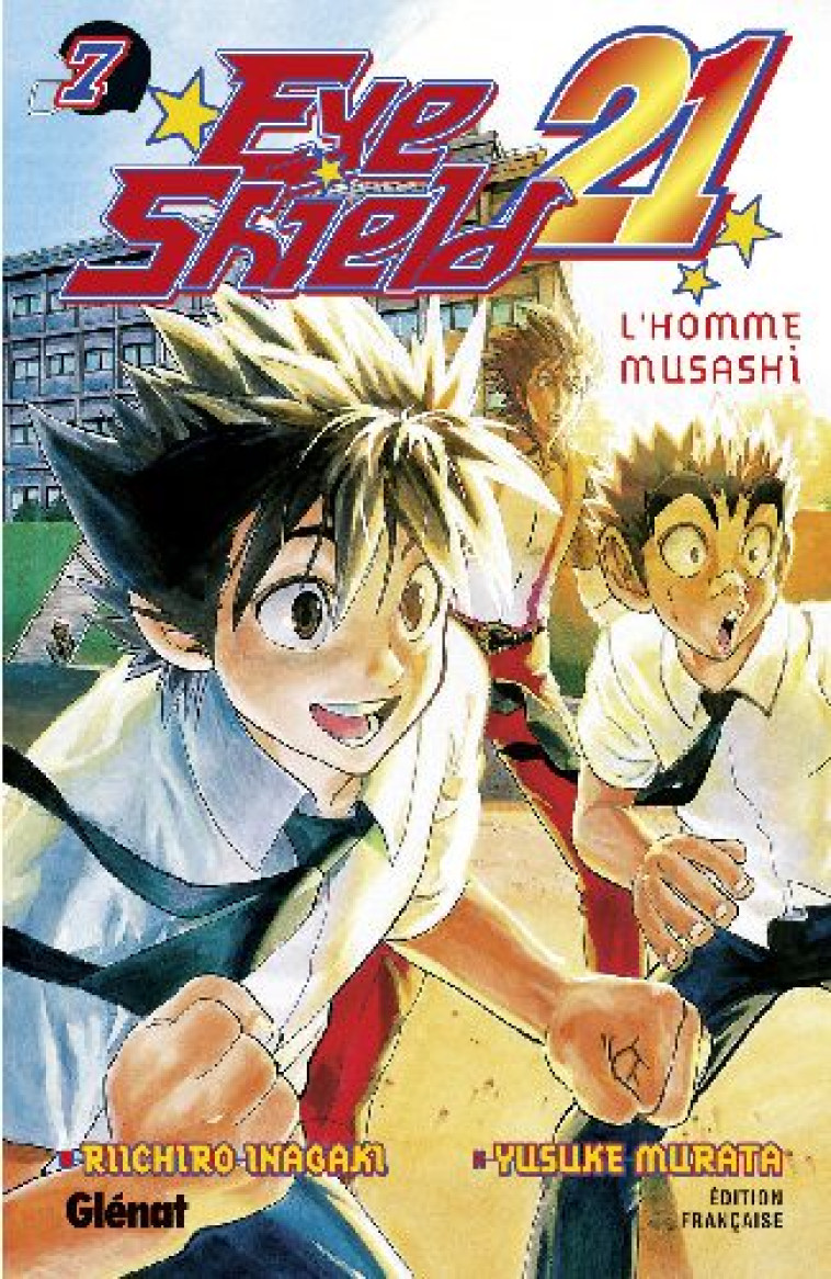 EYESHIELD 21 - TOME 07 - L'HOMME MUSASHI - INAGAKI/MURATA - Glénat