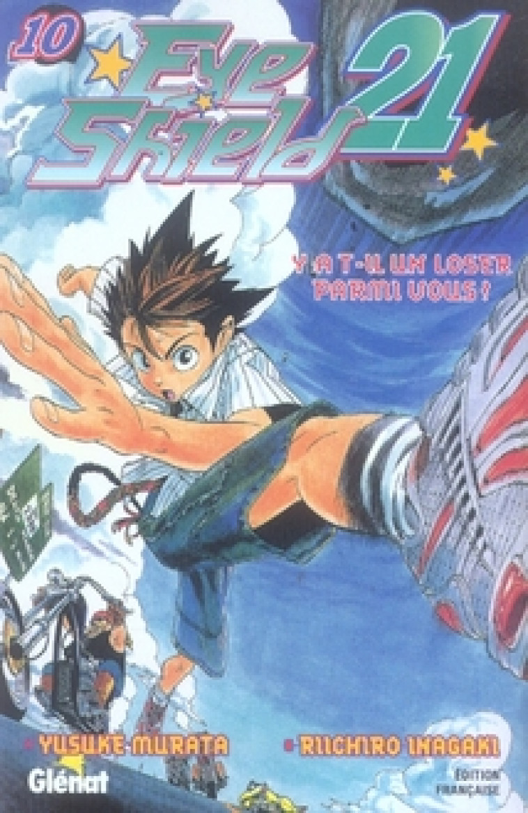 EYESHIELD 21 - TOME 10 - Y A-T-IL UN LOSER PARMI VOUS ? - INAGAKI/MURATA - Glénat