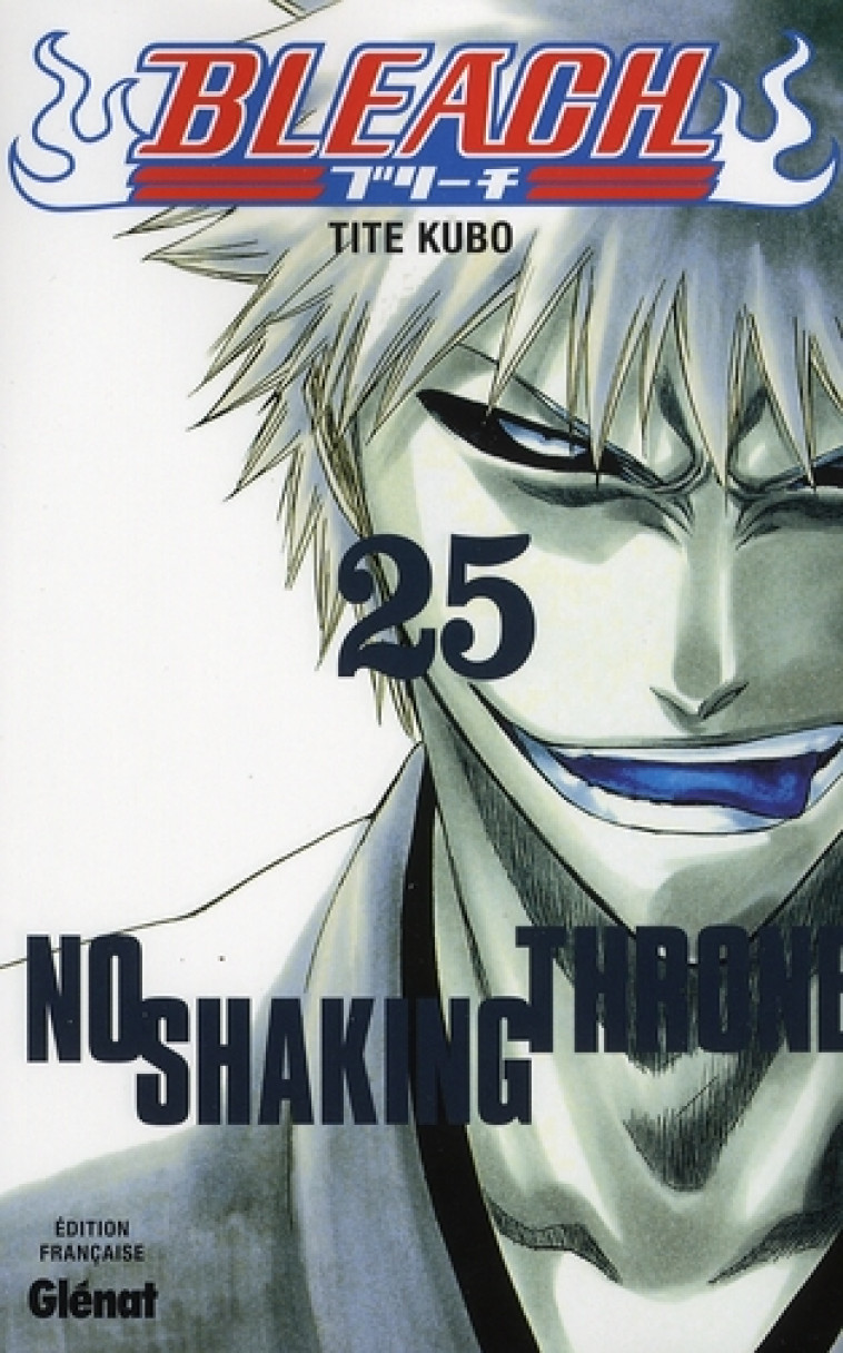 BLEACH - TOME 25 - NO SHAKING THRONE - KUBO TITE - Glénat