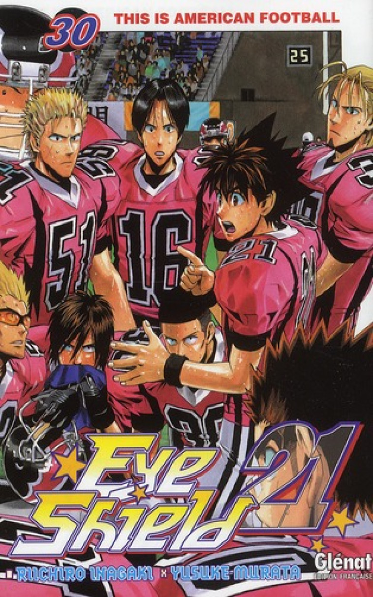 EYESHIELD 21 - TOME 30 - THIS IS AMERICAN FOOTBALL - INAGAKI/MURATA - Glénat