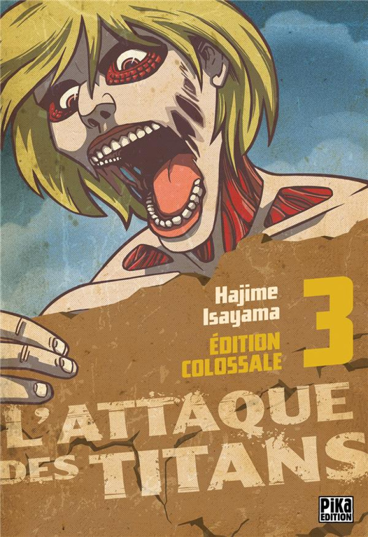 L'ATTAQUE DES TITANS - EDITION COLOSSALE - L'ATTAQUE DES TITANS EDITION COLOSSALE T03 - ISAYAMA HAJIME - Pika