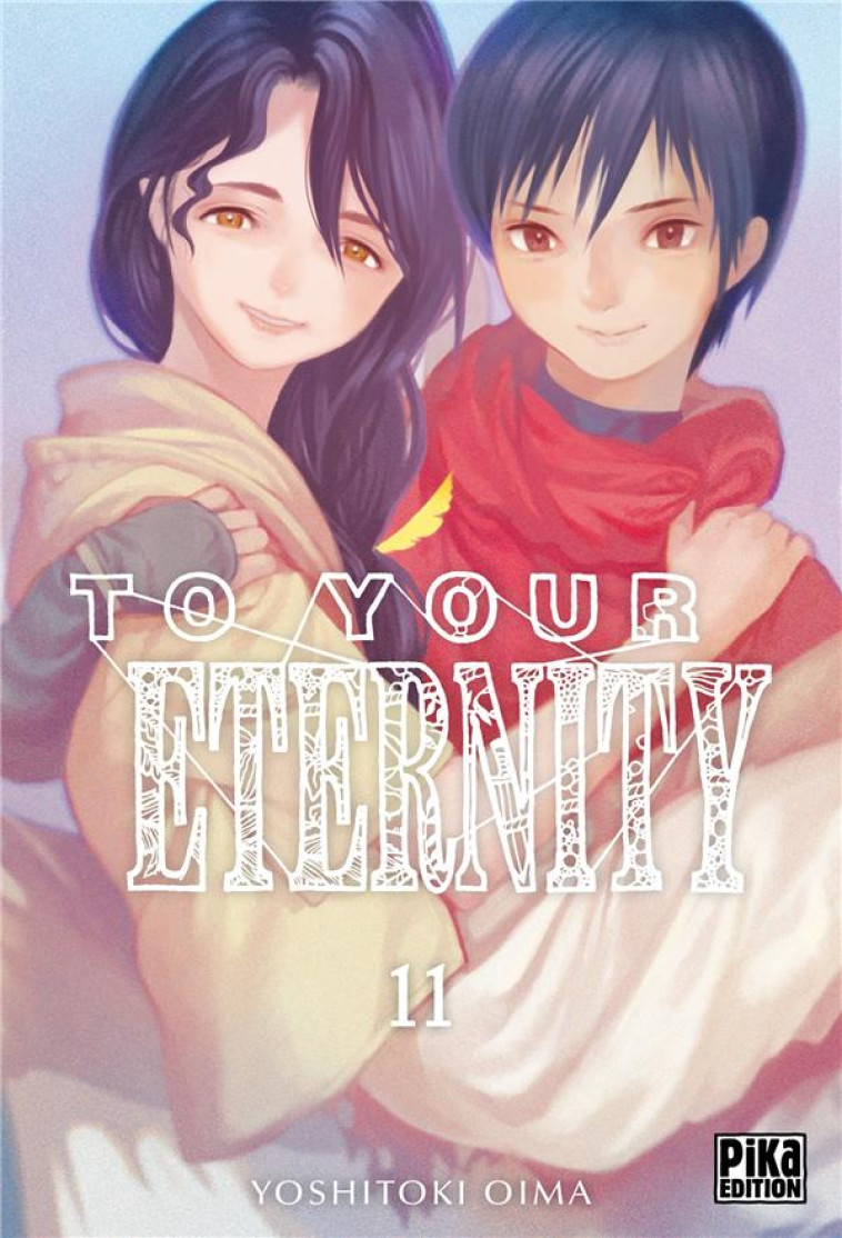 TO YOUR ETERNITY T11 - OIMA YOSHITOKI - PIKA