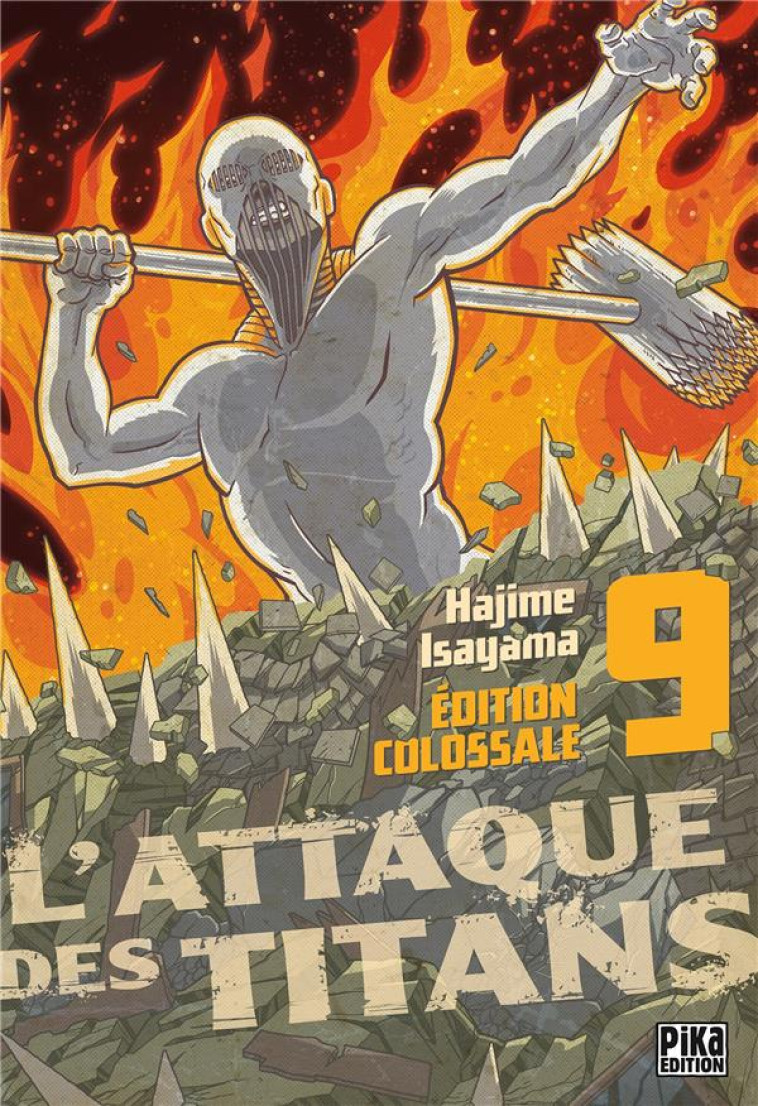 L'ATTAQUE DES TITANS - EDITION COLOSSALE - L'ATTAQUE DES TITANS EDITION COLOSSALE T09 - ISAYAMA HAJIME - PIKA