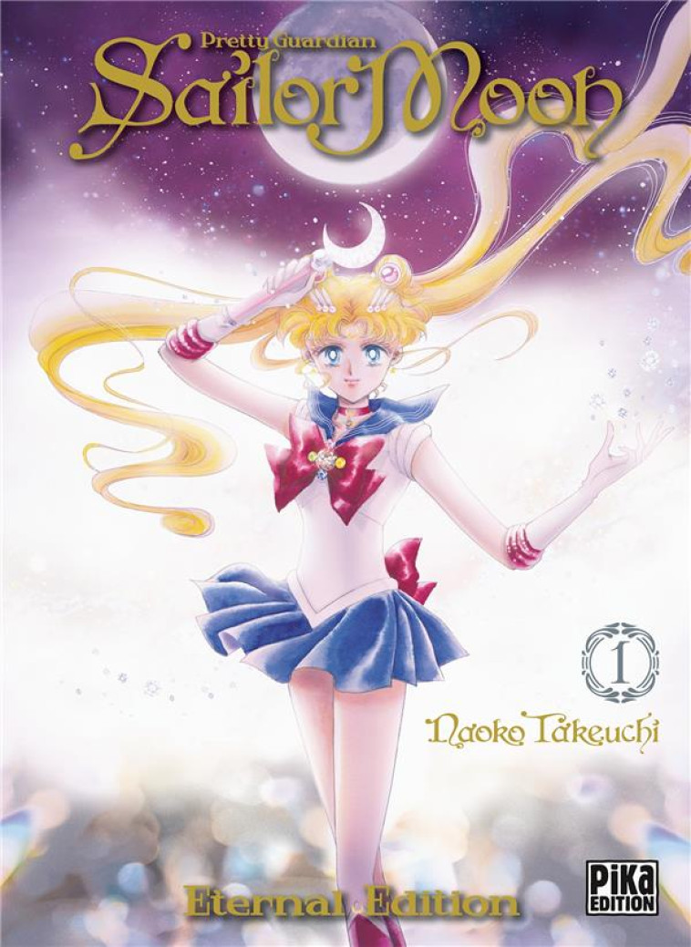 SAILOR MOON ETERNAL EDITION T01 - PRETTY GUARDIAN - TAKEUCHI NAOKO - PIKA