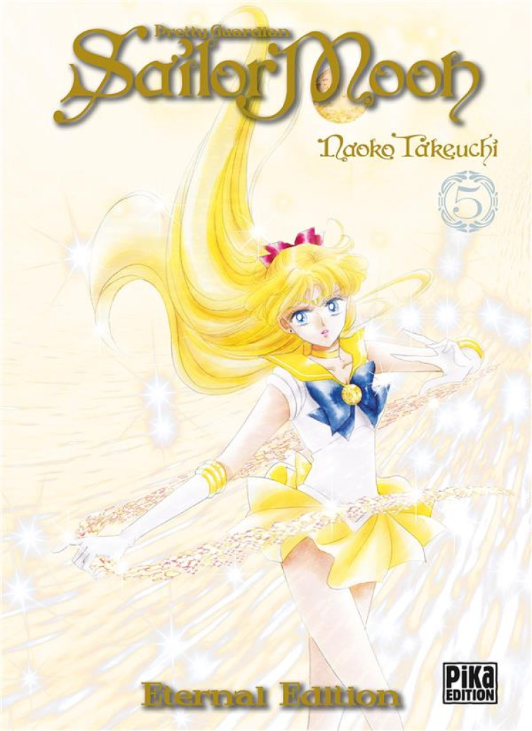 SAILOR MOON ETERNAL EDITION T05 - PRETTY GUARDIAN - TAKEUCHI NAOKO - PIKA