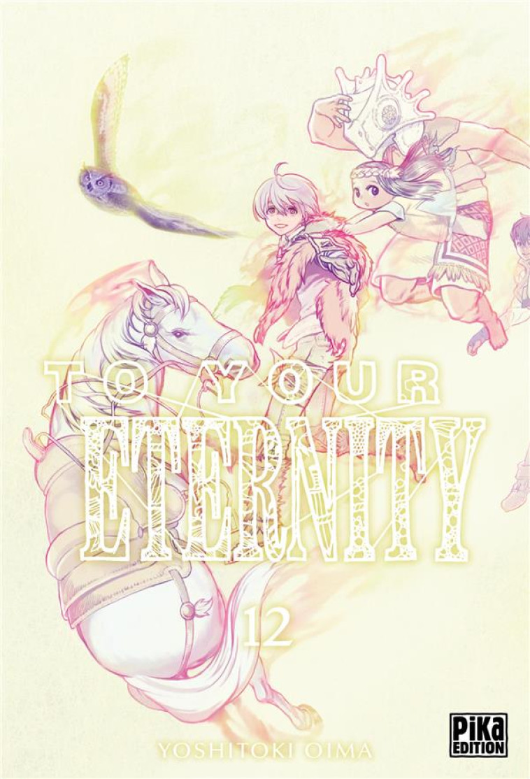 TO YOUR ETERNITY T12 - OIMA YOSHITOKI - PIKA