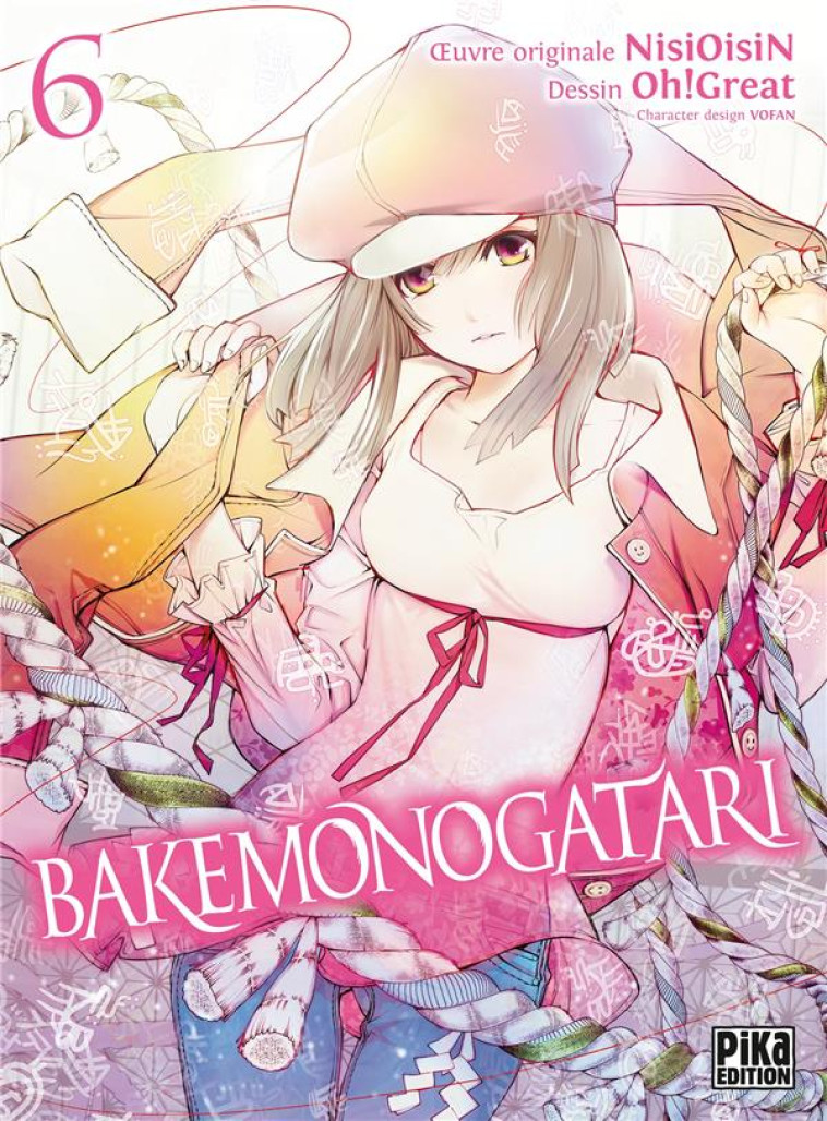 BAKEMONOGATARI T06 - OH! GREAT/NISIOISIN - PIKA