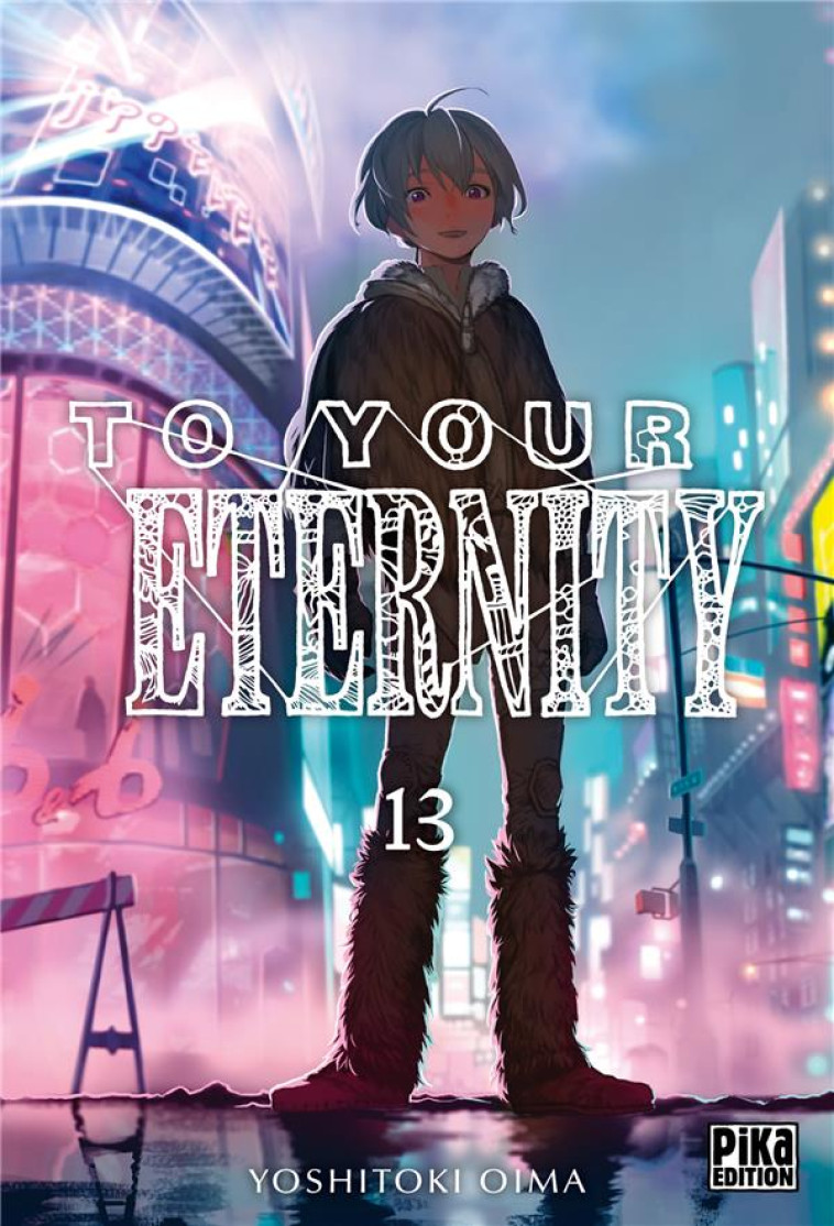 TO YOUR ETERNITY T13 - OIMA YOSHITOKI - PIKA