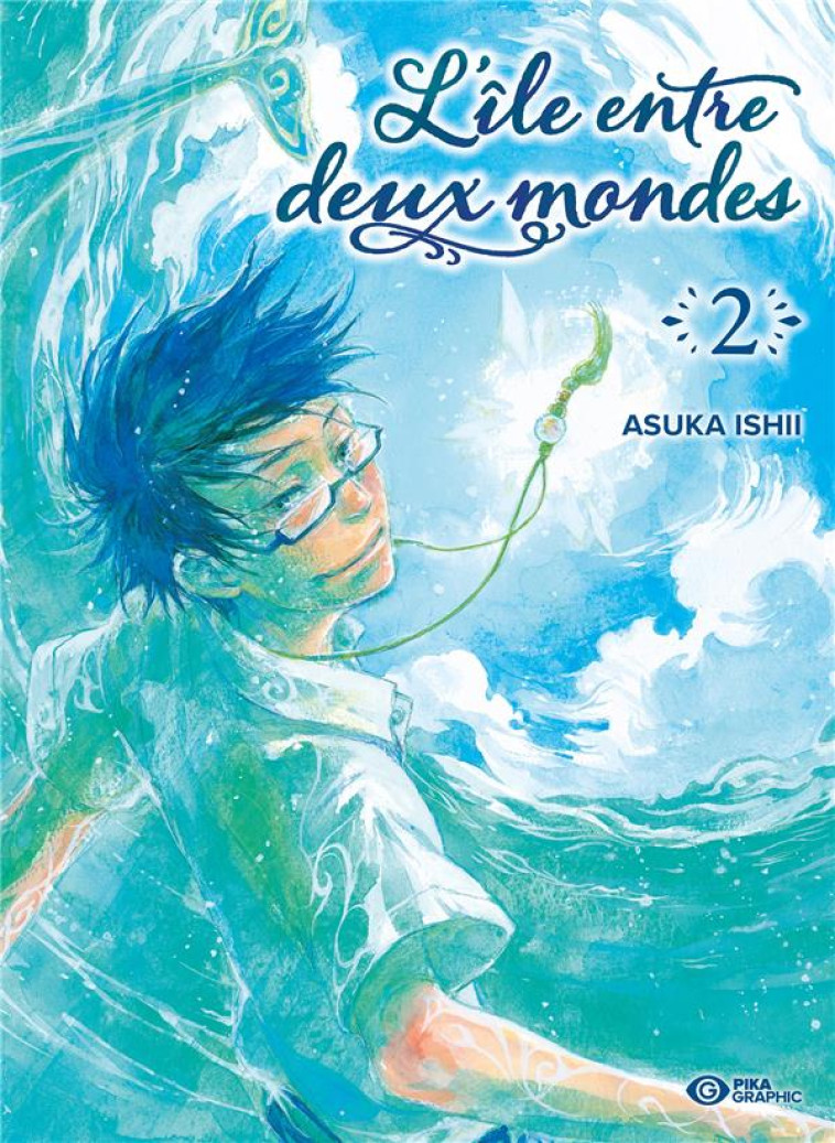 L'ILE ENTRE DEUX MONDES T02 - ISHII ASUKA - PIKA