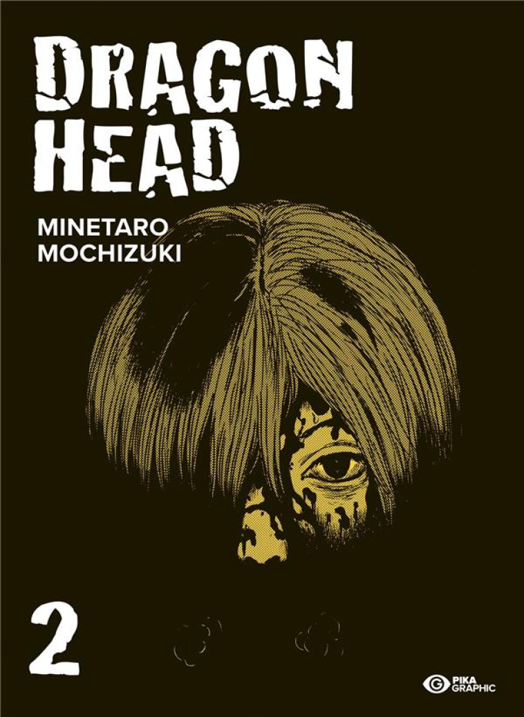 DRAGON HEAD T02 - MOCHIZUKI MINETARO - PIKA