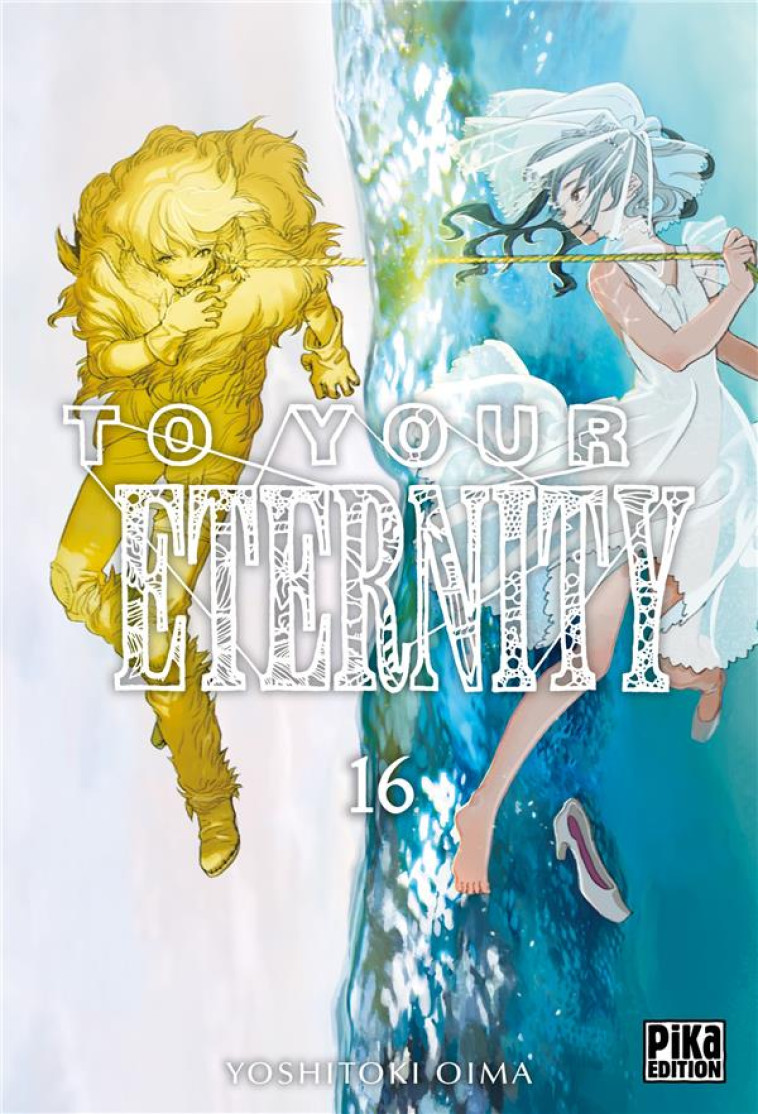 TO YOUR ETERNITY T16 - OIMA YOSHITOKI - PIKA