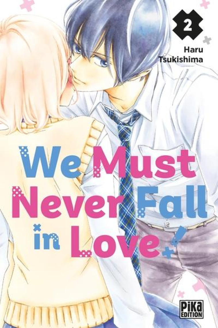 WE MUST NEVER FALL IN LOVE! T02 - TSUKISHIMA HARU - PIKA