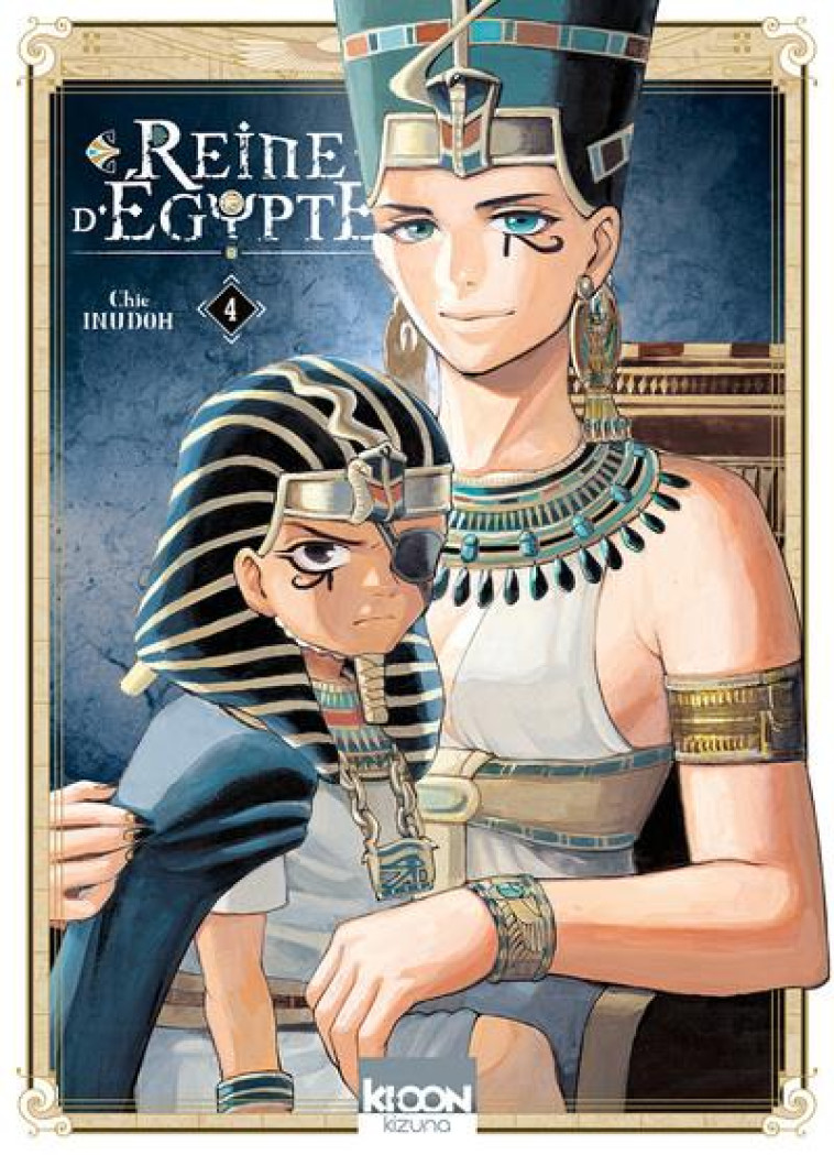 REINE D'EGYPTE/KIZUNA - REINE D'EGYPTE T04 - VOL04 - INUDOH CHIE - KI-OON