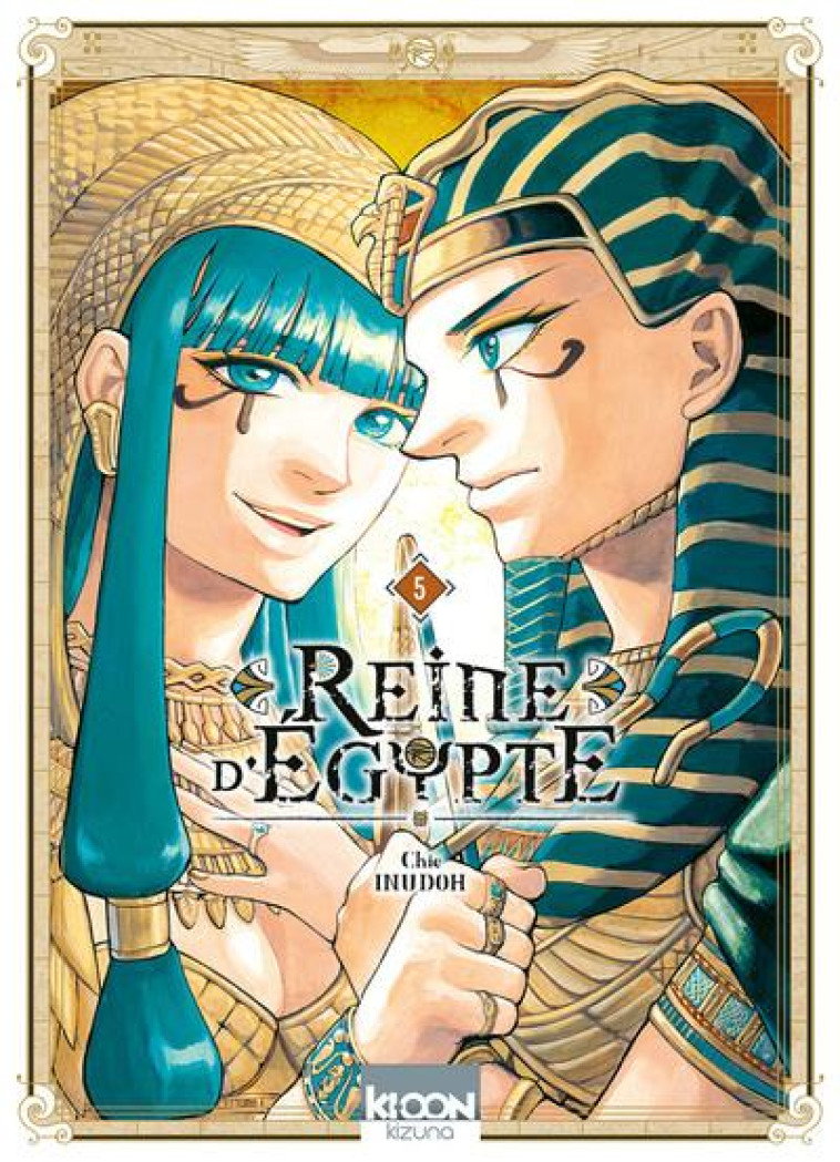 REINE D'EGYPTE/KIZUNA - REINE D'EGYPTE T05 - VOL05 - INUDOH CHIE - KI-OON