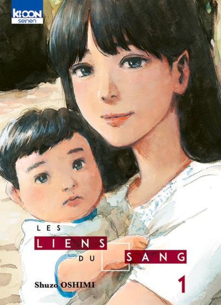 LES LIENS DU SANG T01 - VOL01 - OSHIMI SHUZO - KI-OON