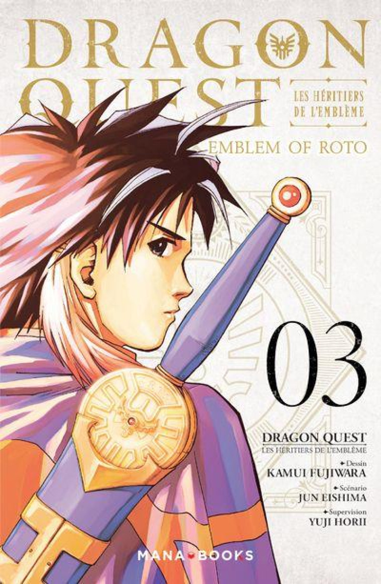 MANGA/DRAGON QUEST - DRAGON QUEST - LES HERITIERS DE L'EMBLEME T03 - VOL03 - FUJIWARA/EISHIMA - MANA BOOKS