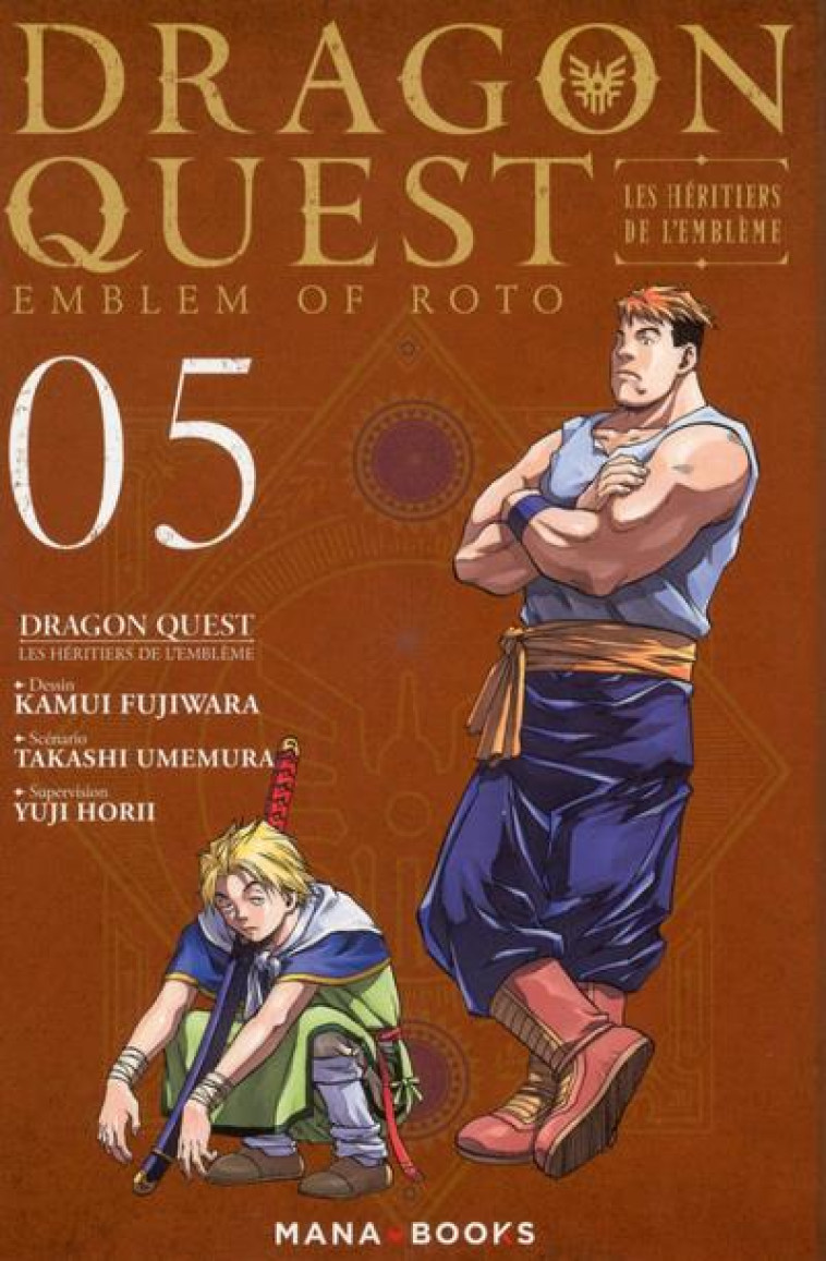 MANGA/DRAGON QUEST - DRAGON QUEST - LES HERITIERS DE L'EMBLEME T05 - VOL05 - UMEMURA/HORII - MANA BOOKS