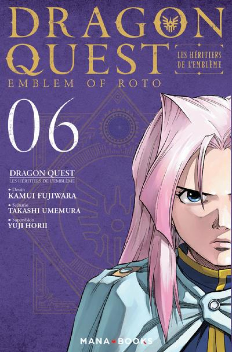 SEINEN/DRAGON QUEST - DRAGON QUEST - LES HERITIERS DE L'EMBLEME T06 - VOL06 - UMEMURA/HORII - MANA BOOKS