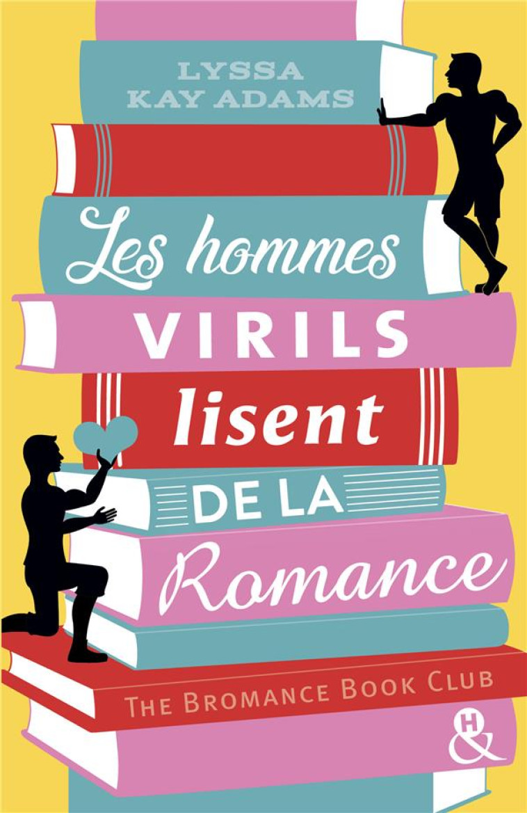 LES HOMMES VIRILS LISENT DE LA ROMANCE - ADAMS, LYSSA KAY - HARLEQUIN